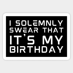 I Solemnly Swear It's My birthday Sticker